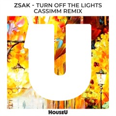 Zsak - Turn Off The Lights (CASSIMM Remix)
