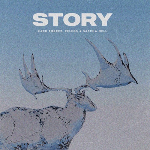 Zack Torrez, Felegs & Sascha Nell - Story