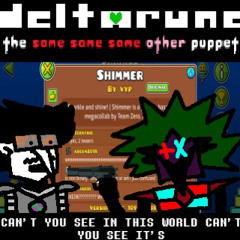 CAN'T YOU SEE IN THIS WORLD CAN'T YOU SEE IT'S - [Krazy's Deltarune; The Same Same Same Other Puppet