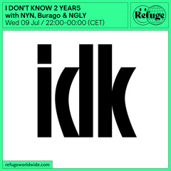 I DON'T KNOW 2 YEARS - NYN, Burago & NGLY - 09 Jul 2025