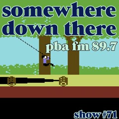 Somewhere Down There on PBA FM 89.7 - #71 - 26/3/20