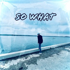So What