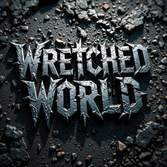 Wretched World