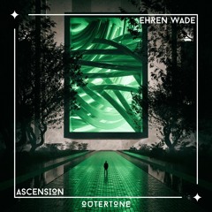 Ehren Wade - Ascension [Outertone Release]