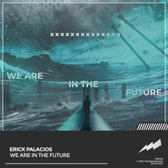 Erick Palacios - We Are In The Future (Radio Edit) (HBT094)