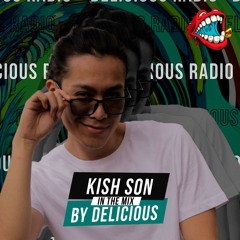 Delicious Radio Podcast #67 @Mixed By Kish Son