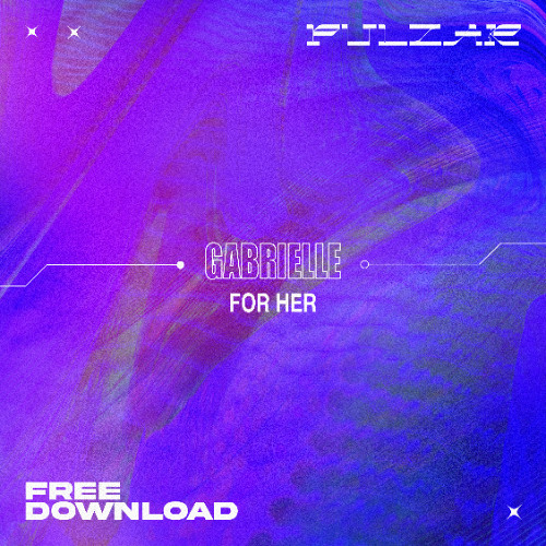 PULZAR 4 FREE: Gabrielle - For Her [FREE DL]