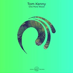 Tom Kenny - One More Wood (Extended Mix)