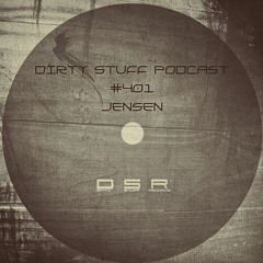 Dirty Stuff Podcast #401 | Jensen | 20.02.2024