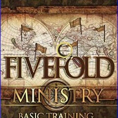 #^D.O.W.N.L.O.A.D 🌟 Fivefold Ministry Basic Training: Understanding the distinct roles and functio