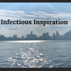 Infectious Inspiration Episode 5