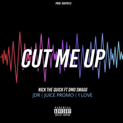 Nickthequick x Dmoswagg - Cut Me Up (Prod.rodtaylo).mp3