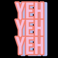 YEHYEHYEH