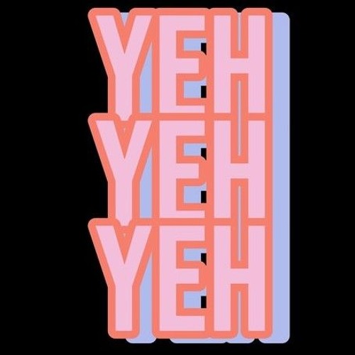 YEHYEHYEH