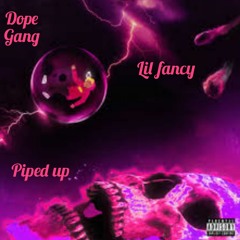 Dope Gang _-_ Piped Up.mp3