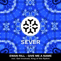SEVER035 | Ewan Rill - Give Me a Name | Available January 24, 2025