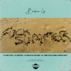Broken Lip - Time Flies (Pablo Dread Remix)