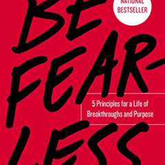 READ EBOOK 📕 Be Fearless: 5 Principles for a Life of Breakthroughs and Purpose by  J