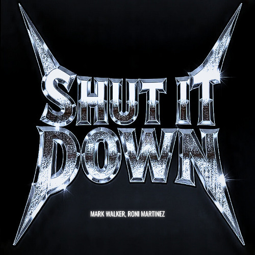 Mark Walker, Roni Martinez - Shut It Down