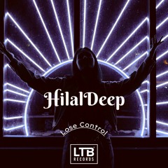 HilalDeep - Lose Control