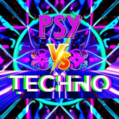 Psy vs Techno | Psytechno🎵🔈
