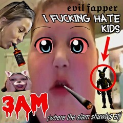 I FUCKING HATE KIDS