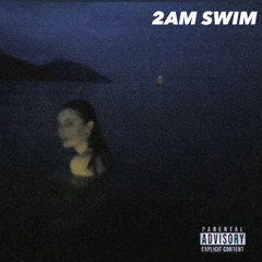 2AM SWIM (prod. Noevdv)