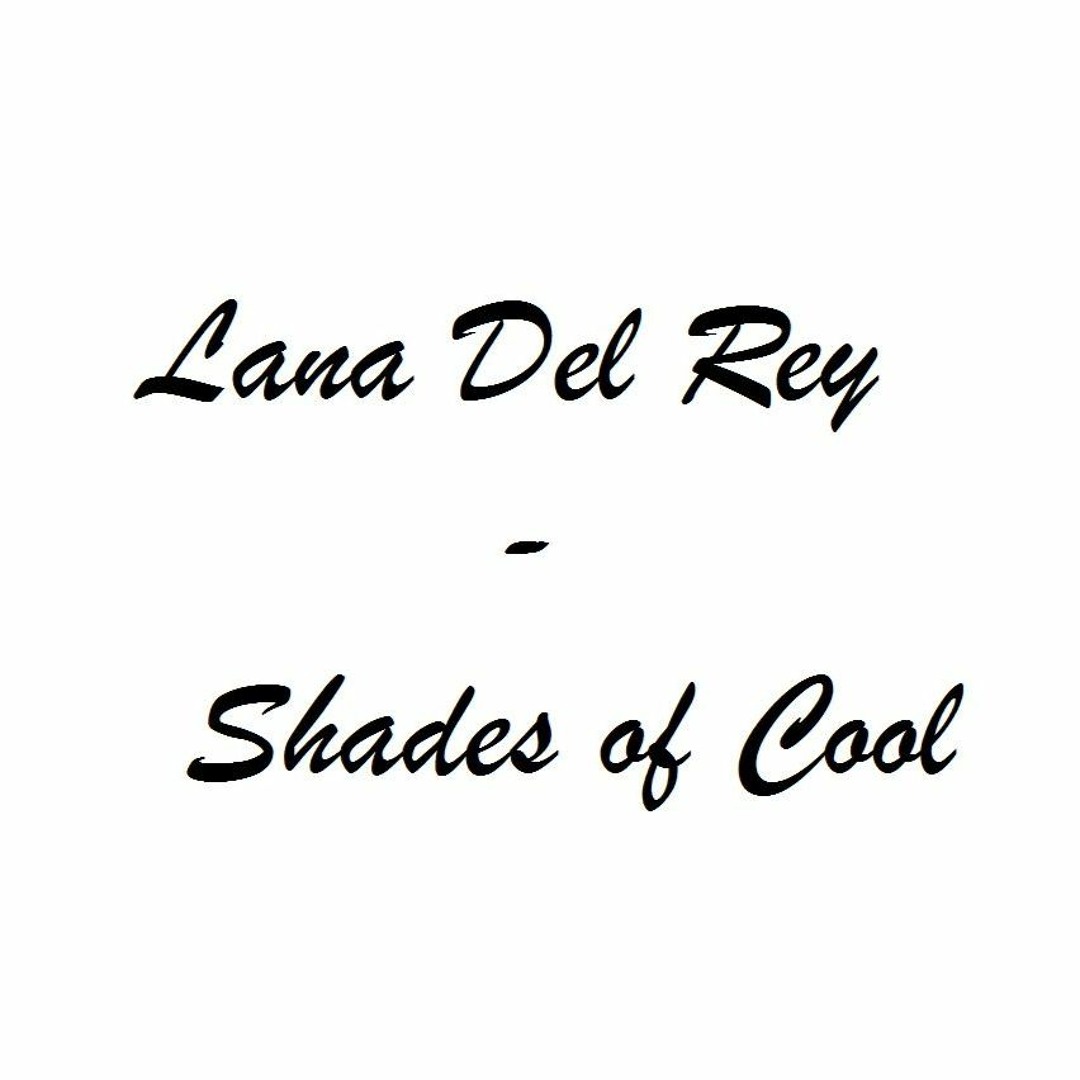Stream Lana Del Rey - Shades Of Cool (cover) by NourhanFayed_