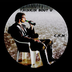 Thinkin bout u (FREE DL)
