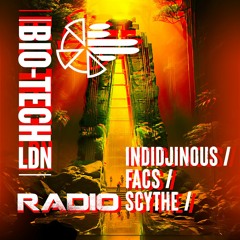 The BIO-TECH Radio Show - 05.10.23 - Indidjinous, Facs & Scythe