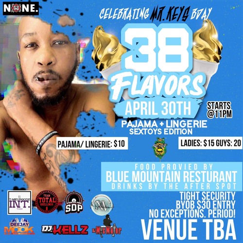 "38 FLAVORS" MR. KEYS BDAY BASH (Live Audio) @Dj_Marris @Teamtotalshellings