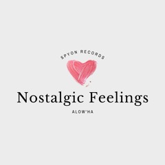 Alow'ha - Nostalgic Feeling