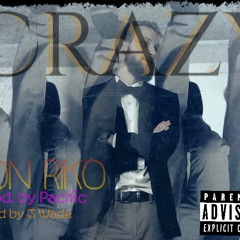 Don Riko - Crazy (prod. by Pacific) [mixed by J Wade]