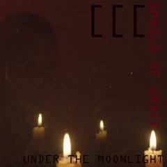 Spoils Of Grace- Under The Moonlight (Full Moon Mixxx)