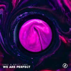 EMDI  & Britt Lari - We Are Perfect