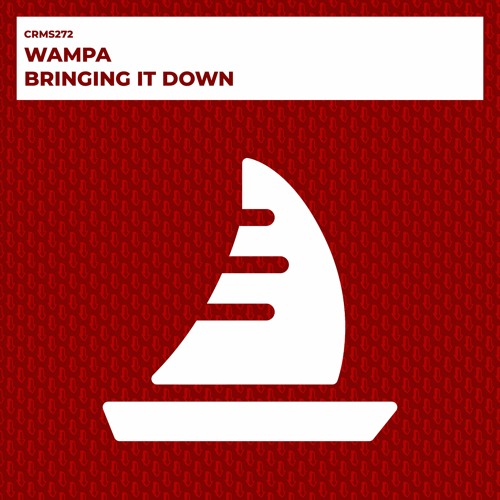 Wampa - Bringing It Down (Radio Edit) [CRMS272]