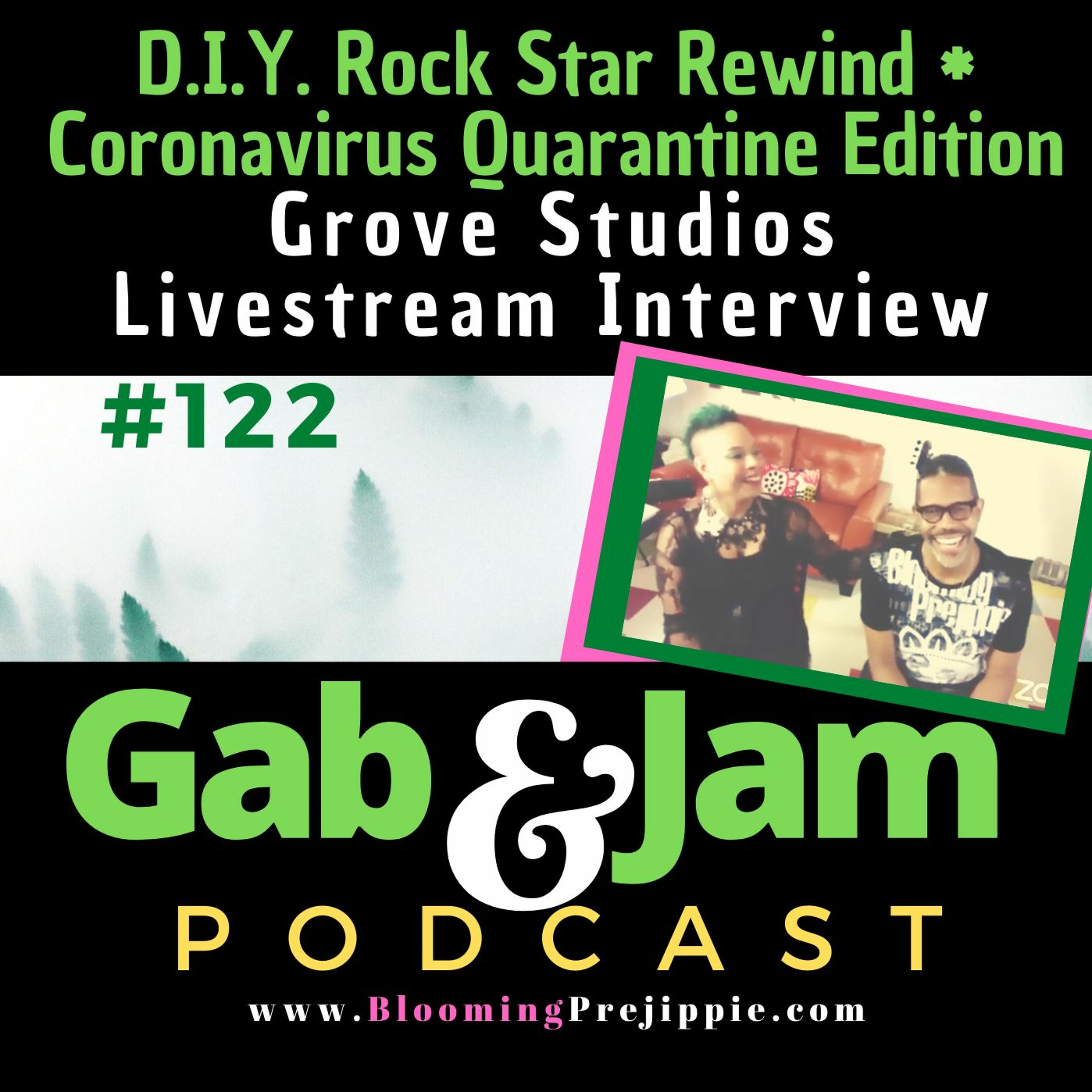 Gab & Jam Ep 122 D.I.Y. Rock Star Rewind Quarantine Edition Grove Studios Livestream Interview episode artwork