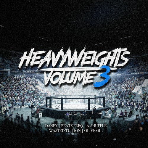 HYPEDDIT HEAVYWEIGHTS VOL 3 - DANFX/BEATZ FREQ/A-SHUFFLE/WASTED TUITION/OLIVE OIL