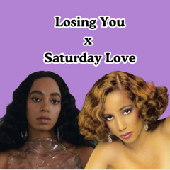 SOLANGE X CHERELLE - MY SATURDAY LOVE, IM LOSING YOU