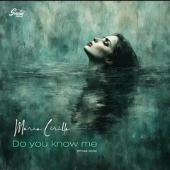 Marco Cirillo - Do you know me (Original Version)
