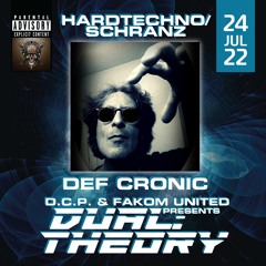 DEF CRONIC (HRDTKNO) (Founder) @ DUAL THEORY By D.C.P. & FAKOM UNITED