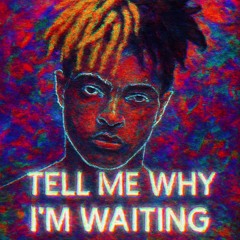 Tell me why Im waiting