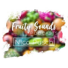 Fruity Sounds Podcast Nico Pusch 009