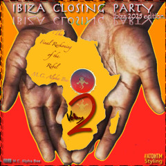 IBiZA CLOSING PARTY! (Vol. 2)⎮ Mix by M.C. Alpha Bee ⎮ #ATDHTM Styling┃Ibiza 2025 edition.