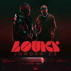 Louki, El Jordan 23 - Humilde, Flaite Y Sencillo