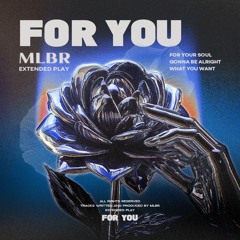 PREMIERE | MLBR - Gonna Be Alright [For You EP]