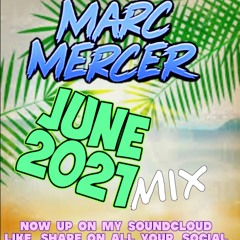 Marc Mercer June 2021 Mix