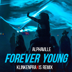 Alphaville - Forever Young (Klinkenpraxis Remix)