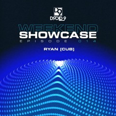 Droid9 Weekend Showcase 014 - RYAN (CU)