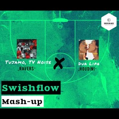 Tujamo, TV Noise, Dua Lipa - Ravers x Houdini (Swishflow Mash-Up)
